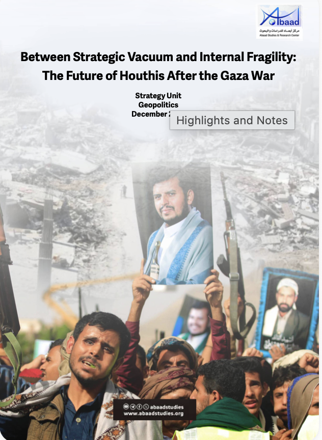 Between Strategic Vacuum and Internal Fragility: The Future of Houthis After the Gaza War
